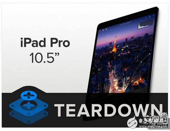 10.5英寸iPad Pro拆解：內(nèi)部是這個樣子